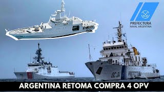 La Prefectura Naval Argentina retoma la licitacion por la compra de 4 nuevas OPV [upl. by Gustaf]