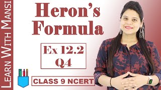 Class 9 Maths  Chapter 12  Exercise 122 Q4  Herons Formula  NCERT [upl. by Nadler]