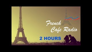 French Music in French Cafe Best of French Cafe Music Modern French Cafe Music Playlist [upl. by Etteyafal384]