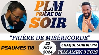 PRIÈRE DU SOIR  PSAUMES 118  PRIÈRE DE MISÉRICORDE  PLM AMEN 3 FOIS  SAMEDI 23 NOVEMBRE 2024 [upl. by Adnesor966]