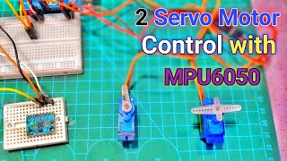 How to Control 2 Servo Motor with MPU6050 [upl. by Kcirderf]