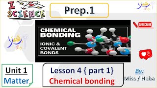 Science  preparatory 1  lesson 4 Unit 1 Chemical bonds part1 [upl. by Ahseken927]