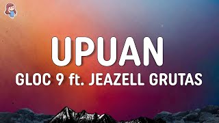 Gloc 9  Upuan Lyrics ft Jeazell Grutas [upl. by Lucas469]