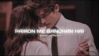 Pairon Me Bandhan Hai  Mohabbatein  Slowed and Reverb lofi slowedandreverb [upl. by Esme197]