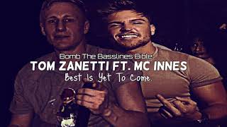 Tom Zanetti Ft MC Innes BEST IS YET TO COME [upl. by Frederich]