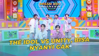 THE IDOL VS UN1TY Bisa Nyanyi Gak  DREAM BOX INDONESIA 25723 P1 [upl. by Eletnahc]