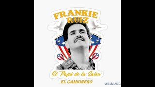 El Camionero Frankie Ruiz [upl. by Niamrahc]