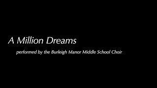 A Million Dreams  Burleigh Manor Middle School Choir [upl. by Jehu39]