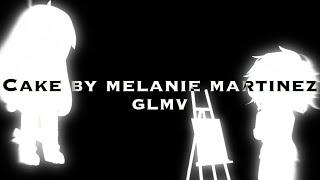 Cake  Melanie Martinez  GCMV [upl. by Auberon]