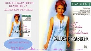 Gülden Karaböcek  Ağlıyorsam Yaşıyorum Official Audio [upl. by Avram]