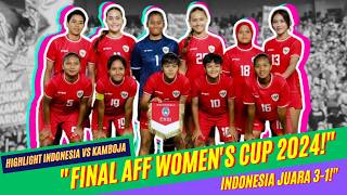 Highlight Final AFF Womens Cup 2024 Indonesia vs Kamboja  Kemenangan 31 [upl. by Sivolc]