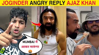 Thara bhai joginder ANGRY REPLY to Ajaz khan  Joginder vs Ajaz khan  Carryminati vs Ajaz khan [upl. by Sarat]