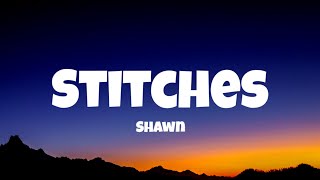 Shawn mendes  Stitches Lyrics [upl. by Pedroza307]