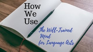 How We Use The WellTrained Mind Language Arts [upl. by Liemaj521]