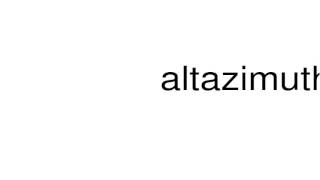 How to pronounce altazimuth [upl. by Noiro519]