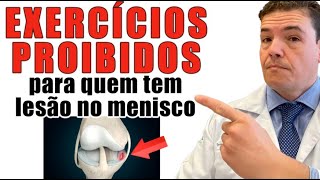 EXERCÍCIOS PROIBIDOS PARA QUEM TEM LESÃO NO MENISCO [upl. by Suilenrac]