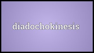 Diadochokinesis Meaning [upl. by Fredela961]