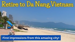 Retire in Da Nang Vietnam Our first impressions and an amazing dinner [upl. by Ahterod]