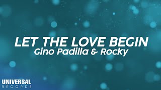 Gino Padilla Rocky  Let The Love Begin Official Lyric Video [upl. by Ertsevlis]