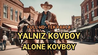 Yalnız Kovboy  En İyi Kovboy Western Filmleri Türkçe dublaj Full HD izle [upl. by Sirtaeb353]