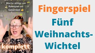 quotFÜNF WEIHNACHTSWICHTELquot  Fingerspiel komplett [upl. by Cecelia981]