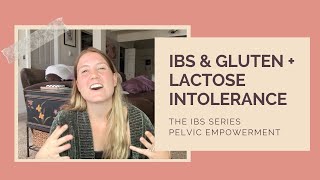 IBS amp LactoseGluten Intolerance  Pelvic Empowerment IBS Series Part 4 [upl. by Kelly185]