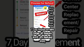 How to Return 7 day Service Center ReplacementRepair product of flipkart order refund kaise karae [upl. by Uile]