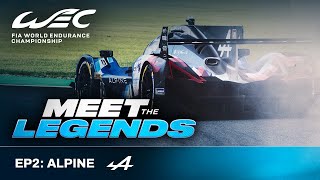 No Challenge Is Too Great I Meet The Legends EP2 Alpine I FIA WEC [upl. by Enytsuj]