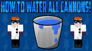 How To Water All Cannons [upl. by Atiroc]