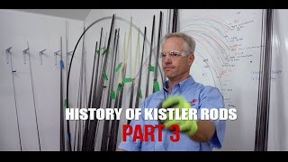 Kistler Rods Part 3  Building A Legacy [upl. by Rosdniw616]