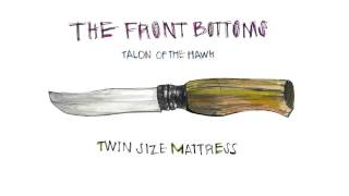 The Front Bottoms  Twin Size Mattress Official [upl. by Irb]