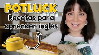 Recetas de cocina para aprender inglés  ¿Qué significa potluck  Vlogs para aprender inglés [upl. by Gerrard]