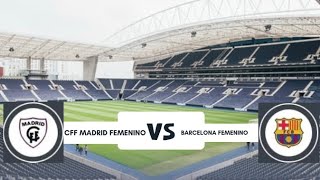 CFF MADRID FEMENINO VS BARCELONA FEMENINO [upl. by Floro]