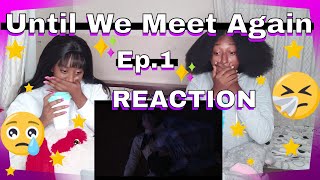 EMOTIONAL Until We Meet Again  ด้ายแดง Ep1  FANGIRLS REACTION  Links weng subs [upl. by Eelanej]