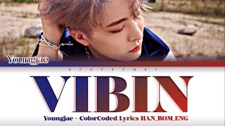 YOUNGJAE 영재ヨンジェ   VIBIN Lyrics 가사 日本語字幕 ColorCodedHANROMENG [upl. by Keel609]