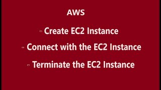 Create EC2 instance in AWS 2023Connect with the EC2 instanceTerminate the EC2 instance [upl. by Gardel]