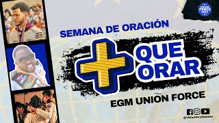 ➕QUE ORAR  SEMANA DE ORACIÓN EGM UNION FORCE  CORO TEMA [upl. by Airreis]