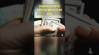 PAMPASWERTE SA NEW YEAR 2025 TIPS 11 HUMAWAK NG BUNDLE NG PERA BILANGIN ITO NG PATAAS newyear2025 [upl. by Ijnek]