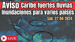 Ahora aviso Caribe lluvias fuertes con posibles inundaciones llegarán a otros países [upl. by Kusin354]