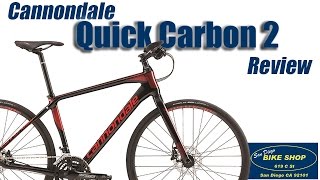 2017 Cannondale Quick Carbon 2 REVIEW  San Diego Bike Shop [upl. by Cartan88]