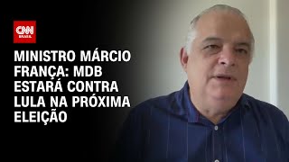 Ministro Márcio França MDB estará contra Lula na próxima eleição  BASTIDORES CNN [upl. by Elcarim]