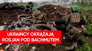 Ostra wymiana ognia pod Bachmutem Ukraińcy okrążają Rosjan [upl. by Berenice]