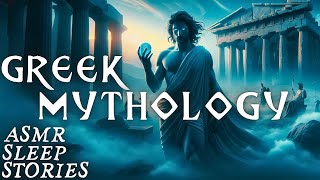 GREEK Myths amp Legends The Gods Of Ancient Greece  Greek Mythology ASMR  Fantasy Bedtime Stories [upl. by Ahsiakal]