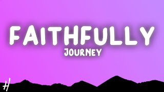 Journey  Faithfully Lyrics [upl. by Zeiler]