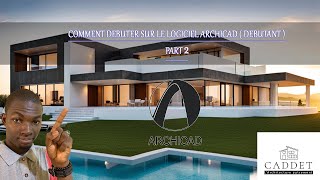 INITIATION ARCHICAD COMMENT BIEN DEBUTER SUR ARCHICAD PART 2 [upl. by Sly569]