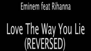 Eminem feat Rihanna  Love The Way You Lie REVERSED [upl. by Neall]