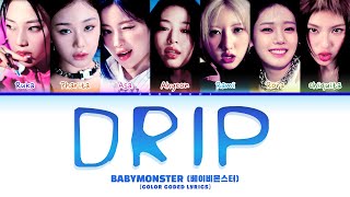 BABYMONSTER 베이비몬스터 DRIP Color Coded Lyrics [upl. by Otrebmal]