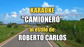 VLG karaoke ROBERTO CARLOS  CAMIONERO Mejor versión completa [upl. by Drahsir68]