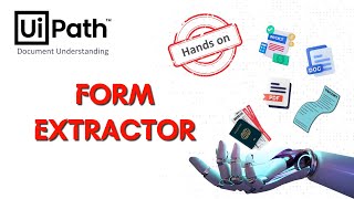 13 When and How to use Form Extractor in UiPath Document Understanding  Use case [upl. by Eulau]