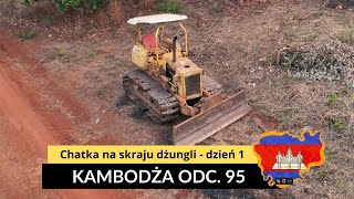 Kambodża  Chatka na skraju dżungli  dzień 1 odc 95 [upl. by Adikram]